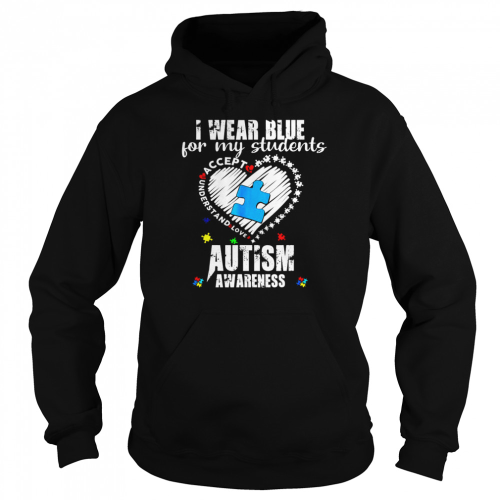 I Wear Blue For My Students Autism Awareness Heart Month Unisex Hoodie