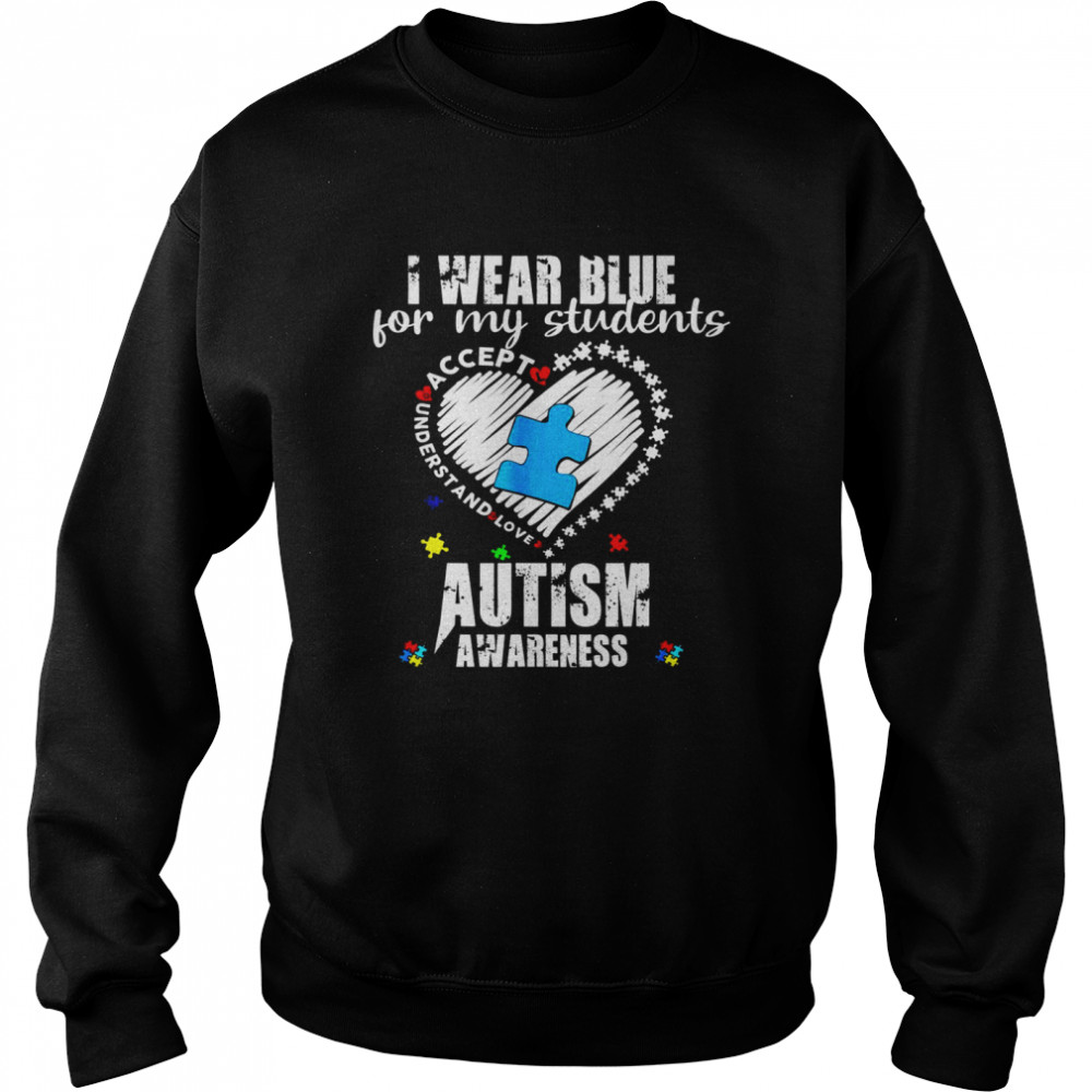 I Wear Blue For My Students Autism Awareness Heart Month Unisex Sweatshirt