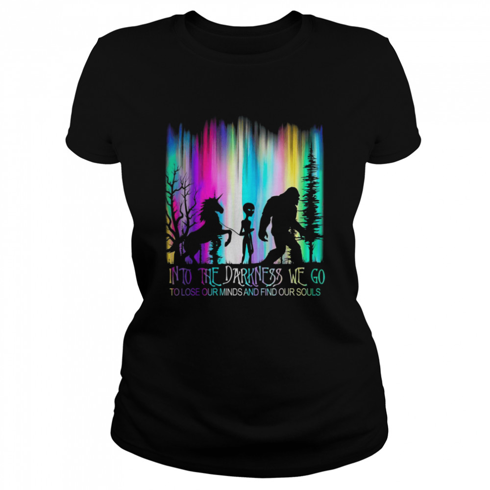 Into The Darkness We Go Bigfoot Alien Unicorn Hiking Travel Classic Women's T-shirt