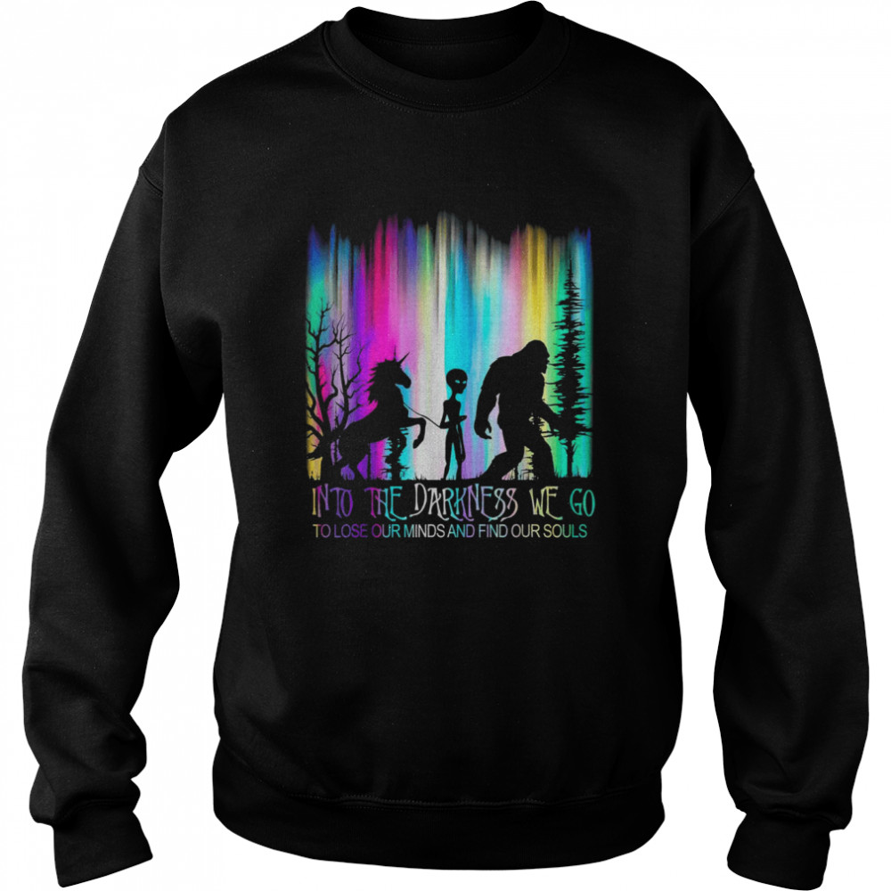 Into The Darkness We Go Bigfoot Alien Unicorn Hiking Travel Unisex Sweatshirt