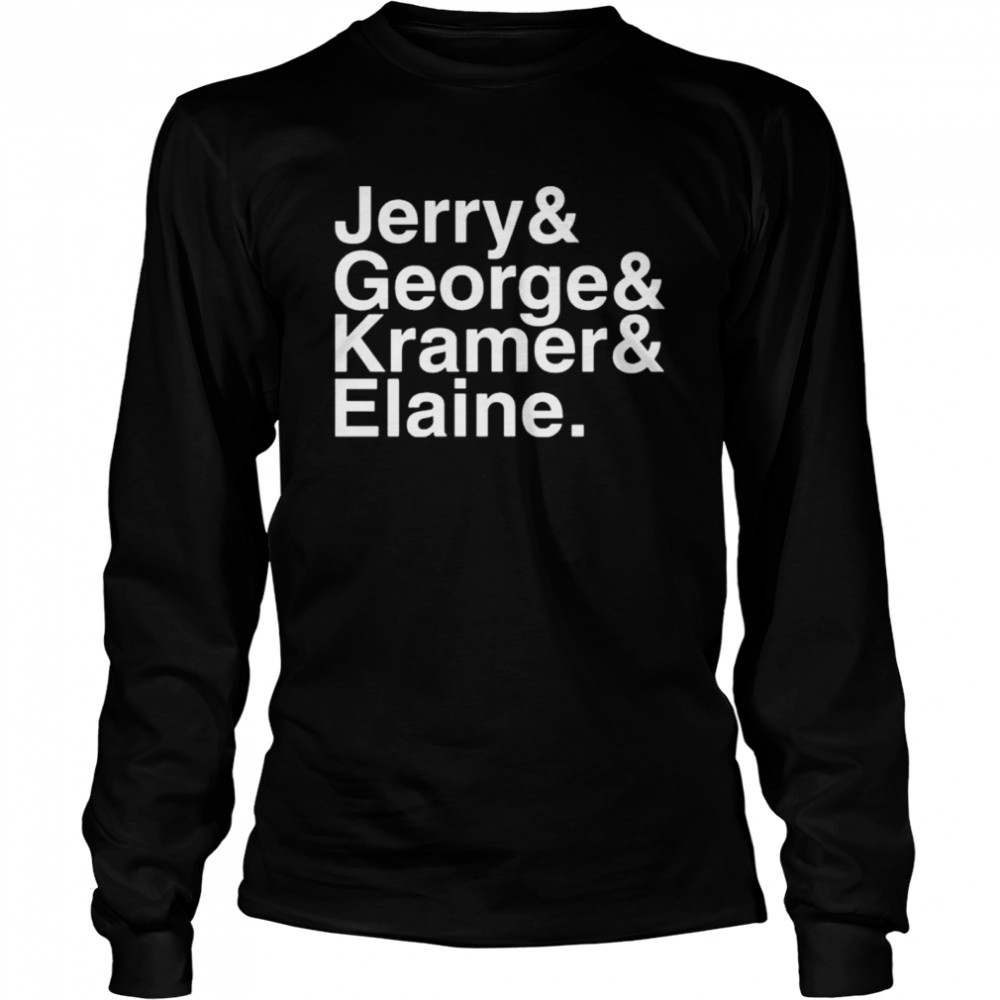 Jerry george kramer elaine shirt jerry& george kramer elaine shirt Long Sleeved T-shirt