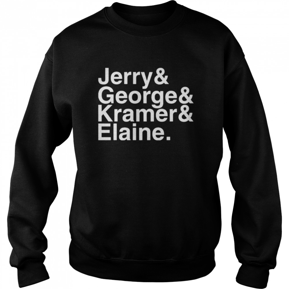 Jerry george kramer elaine shirt jerry& george kramer elaine shirt Unisex Sweatshirt