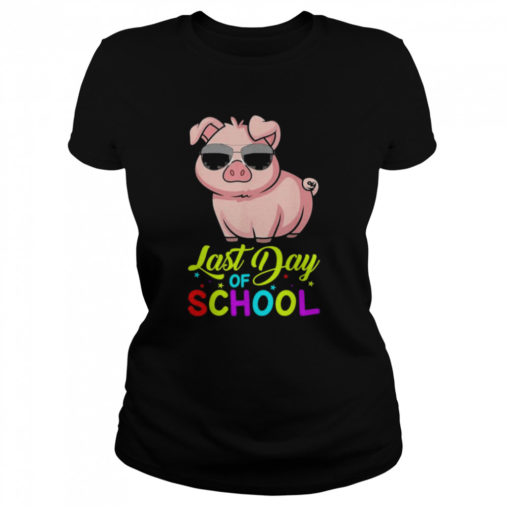 Last day of school teachers summer with pig sunglasses shirt Classic Women's T-shirt