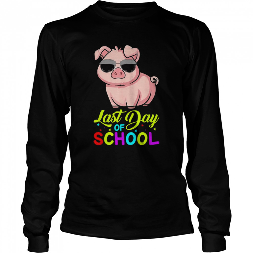 Last day of school teachers summer with pig sunglasses shirt Long Sleeved T-shirt