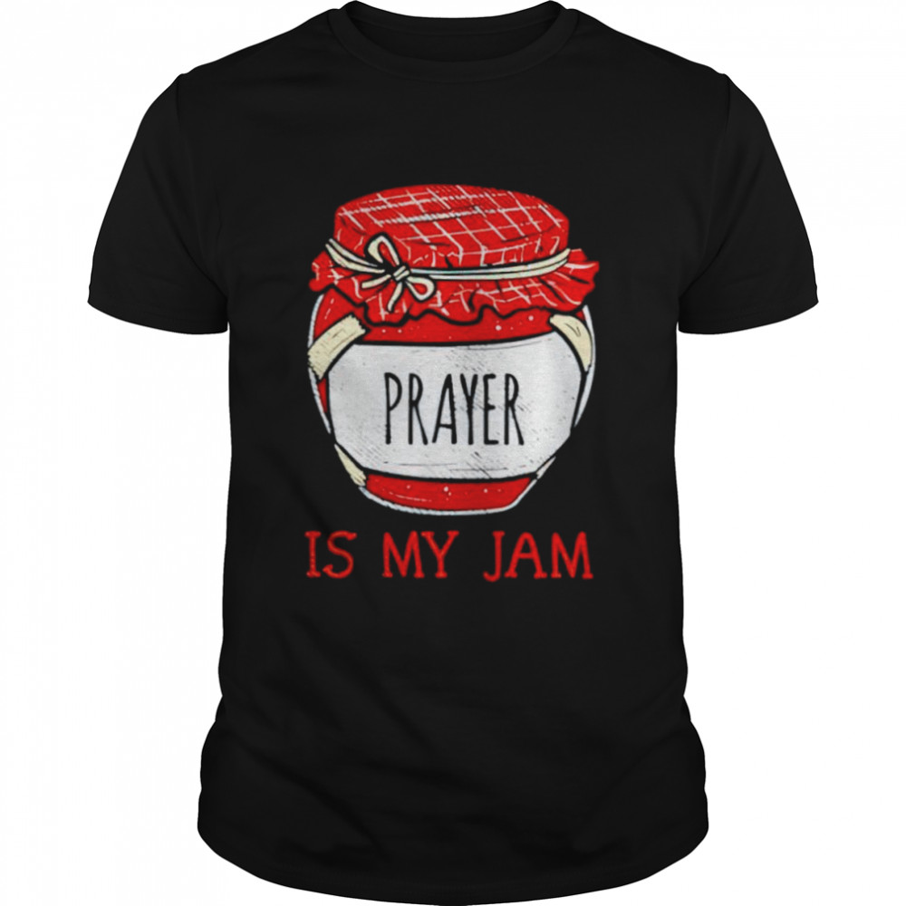 Prayer is my Jam shirt Classic Men's T-shirt