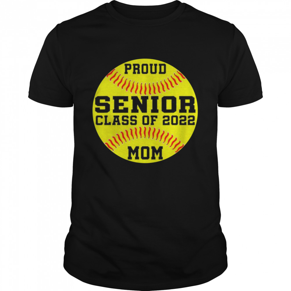 Proud Senior Softball Mom Class Of 2022 Classic Men's T-shirt