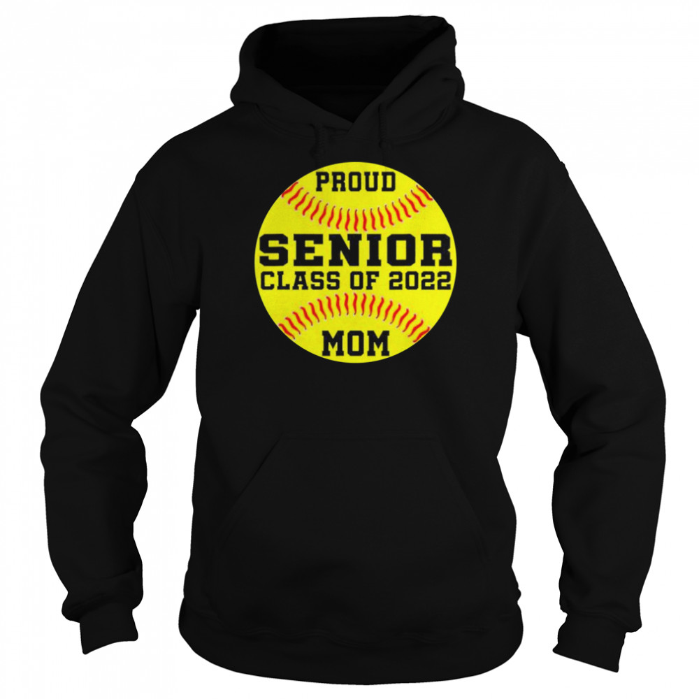 Proud Senior Softball Mom Class Of 2022 Unisex Hoodie