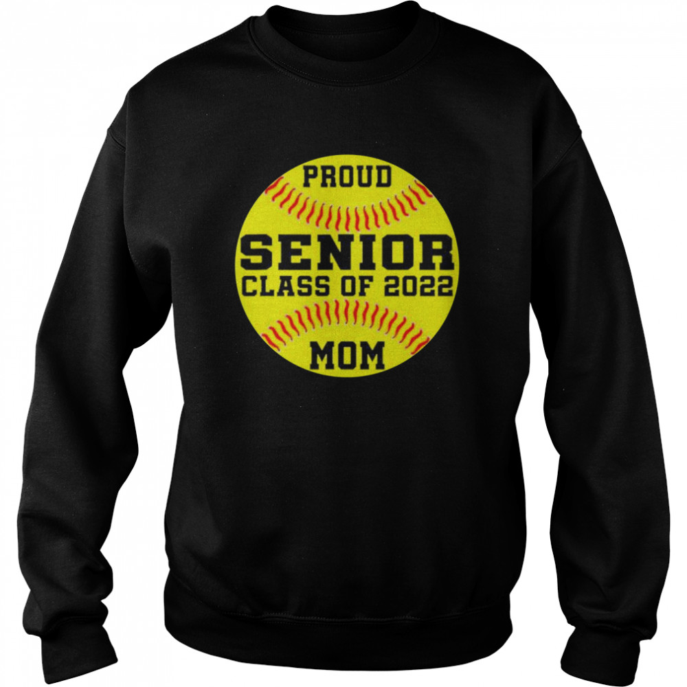 Proud Senior Softball Mom Class Of 2022 Unisex Sweatshirt