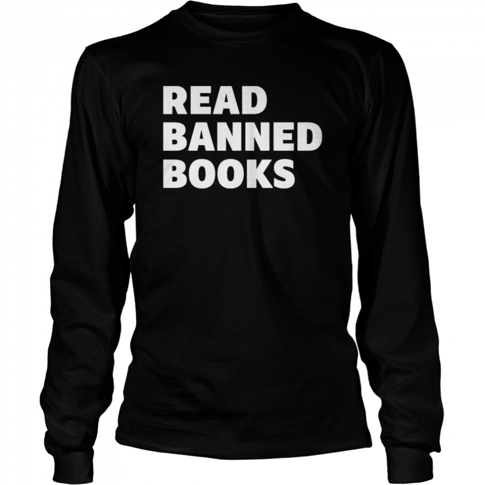 Read banned books shirt Long Sleeved T-shirt