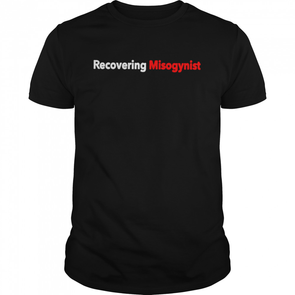 Recovering misogynist shirt Classic Men's T-shirt