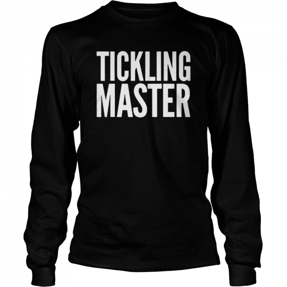 Tickling master shirt Long Sleeved T-shirt