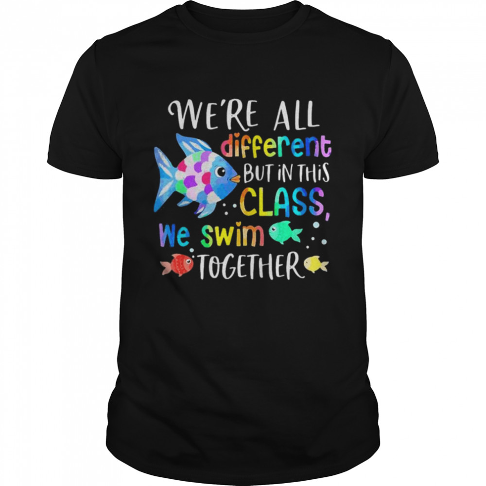 We’re all different but in this class we swim together teach shirt Classic Men's T-shirt