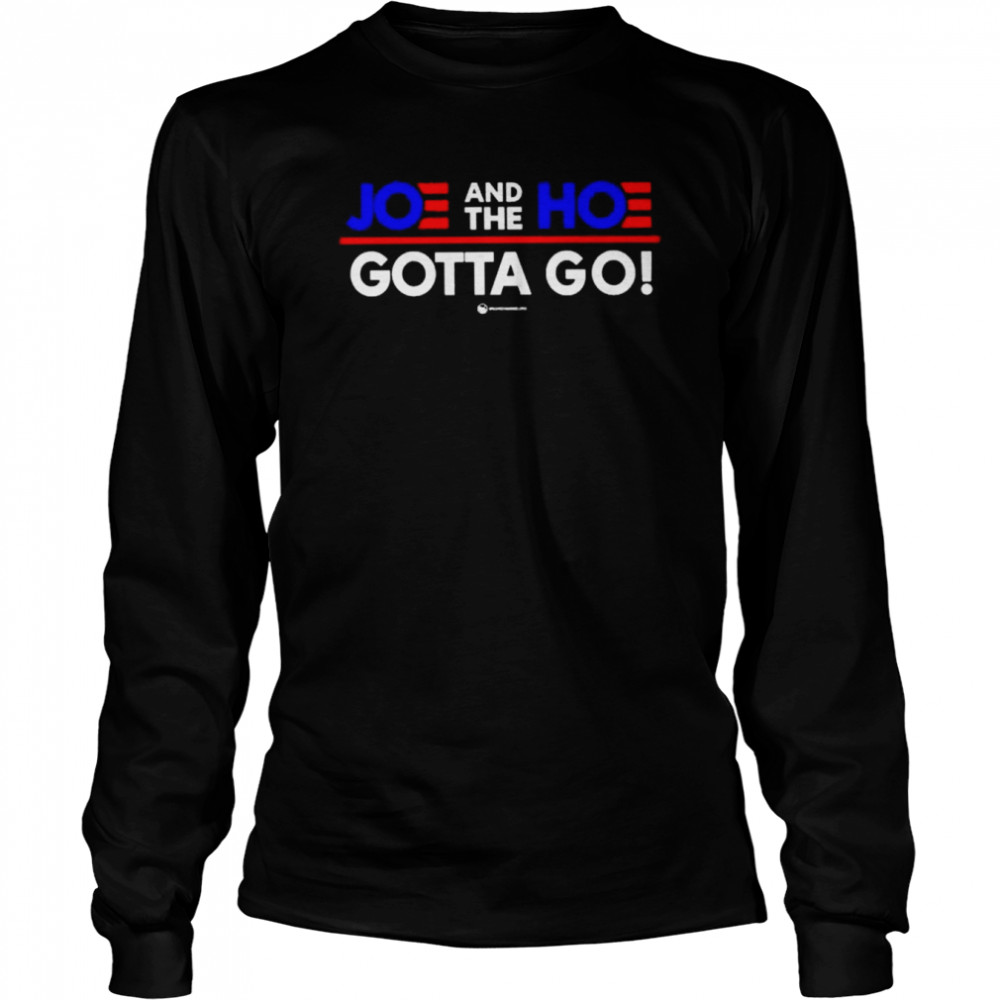 Joe and the hoe gotta go 2024 shirt Trend T Shirt Store Online