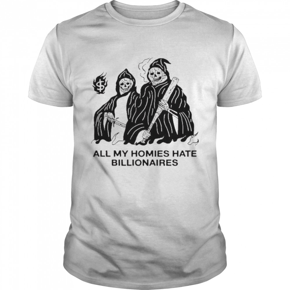 All my homies hate billionaires shirt Classic Men's T-shirt