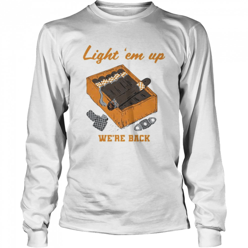 Cigar box light ’em up we’re back T-shirt Long Sleeved T-shirt