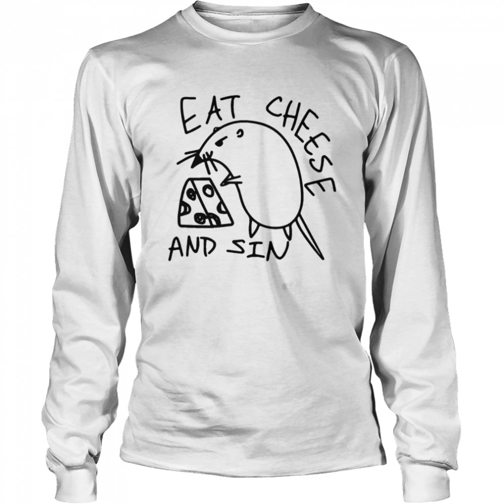 Eat Cheese And Sin Funny Mouse shirt Long Sleeved T-shirt