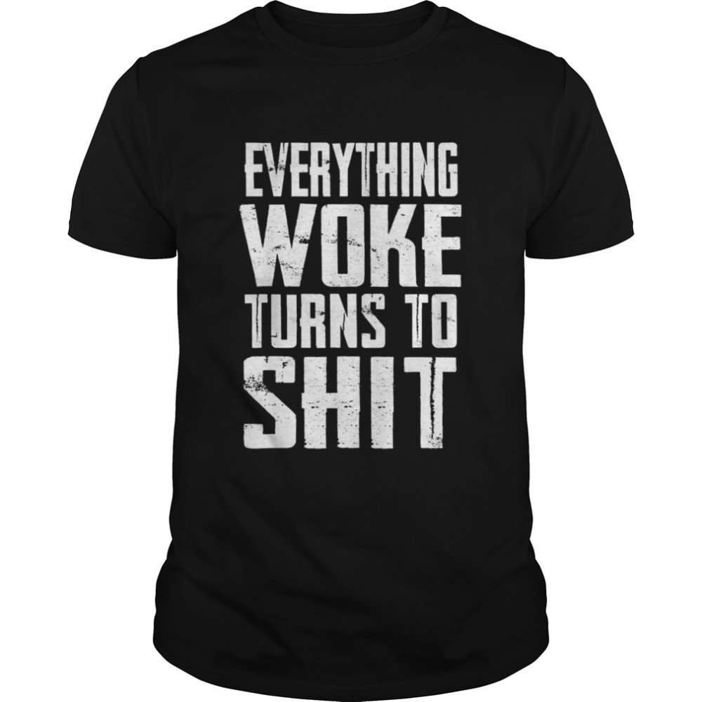 Everything woke turns to shit Trump quote 2024 election shirt Classic Men's T-shirt