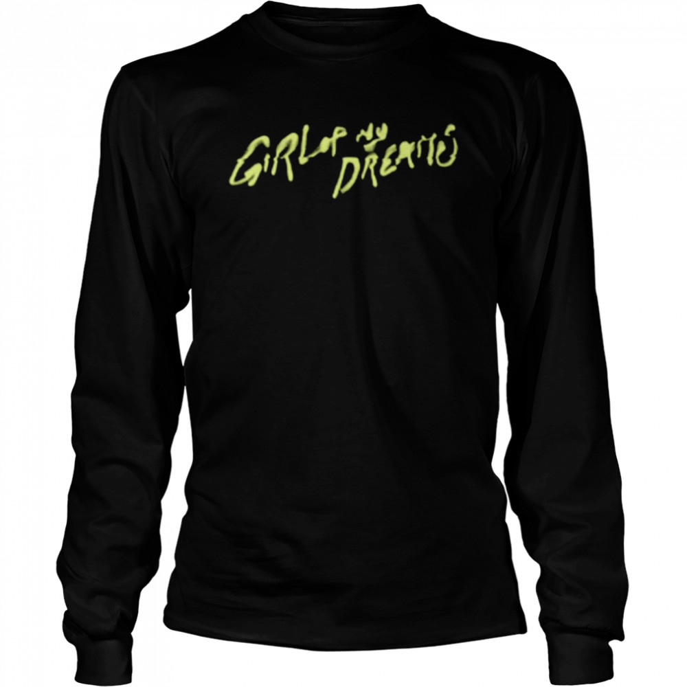 Girl of my dreams shirt Long Sleeved T-shirt