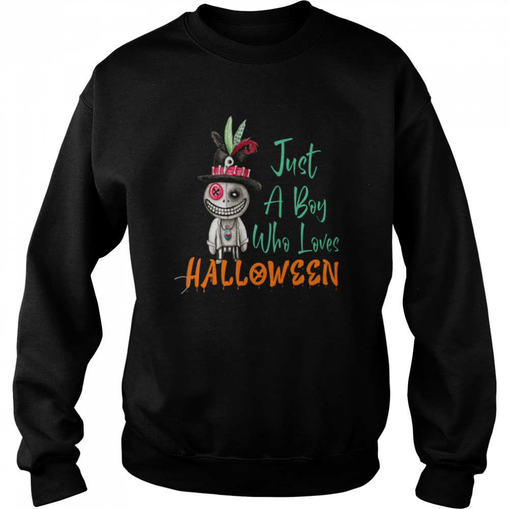 Just A Boy Who Loves Halloween shirt Unisex Sweatshirt