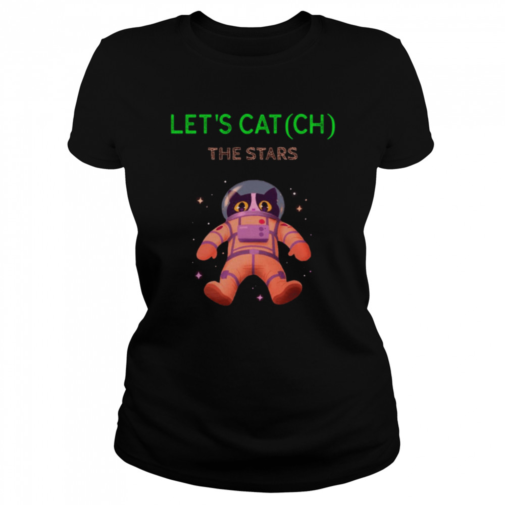 Let’s Cat-ch The Stars shirt Classic Women's T-shirt