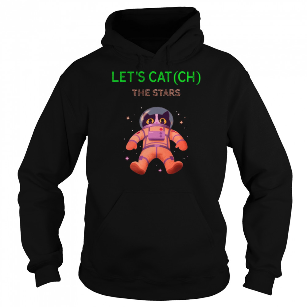 Let’s Cat-ch The Stars shirt Unisex Hoodie