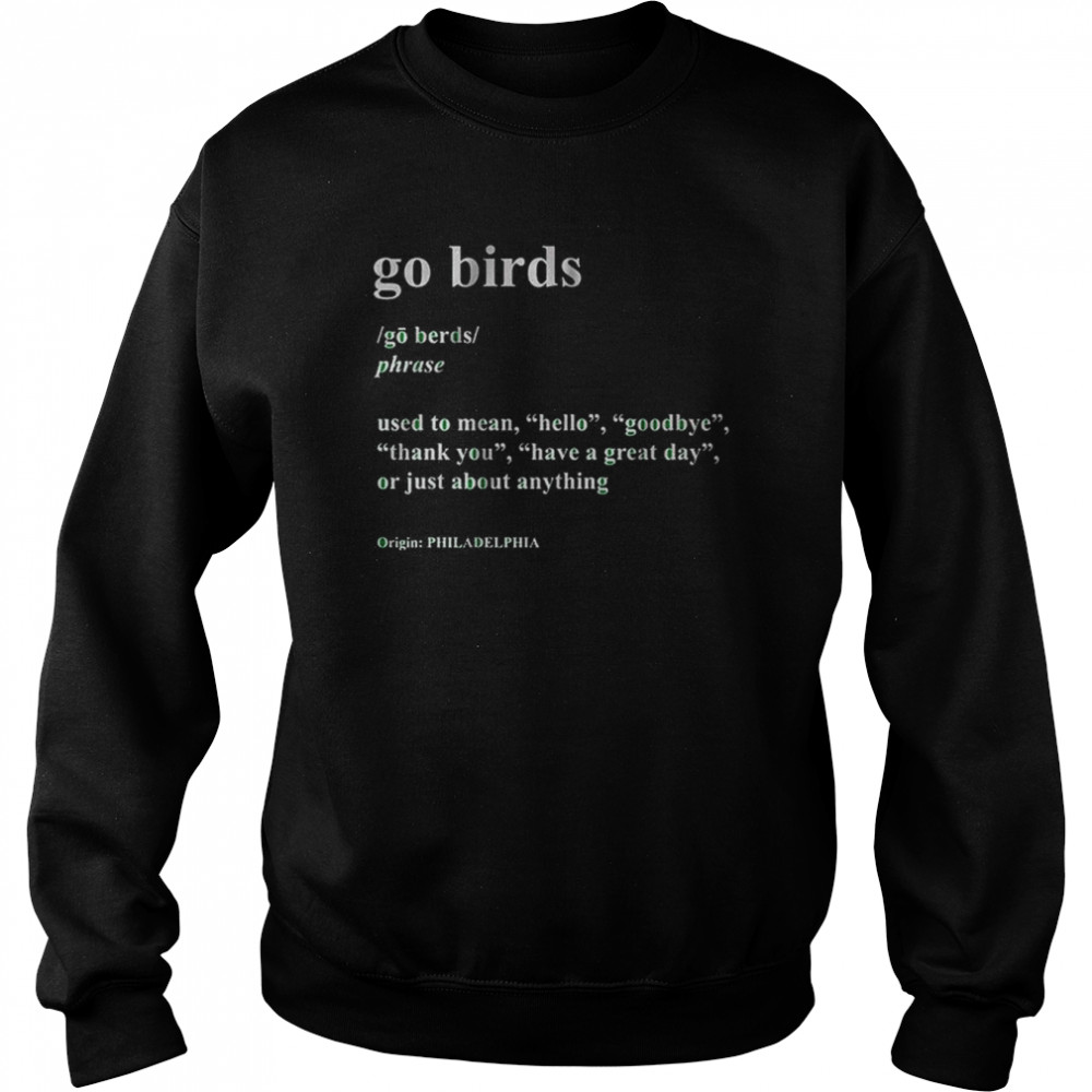 Philadelphia Go Birds Definition Unisex Sweatshirt