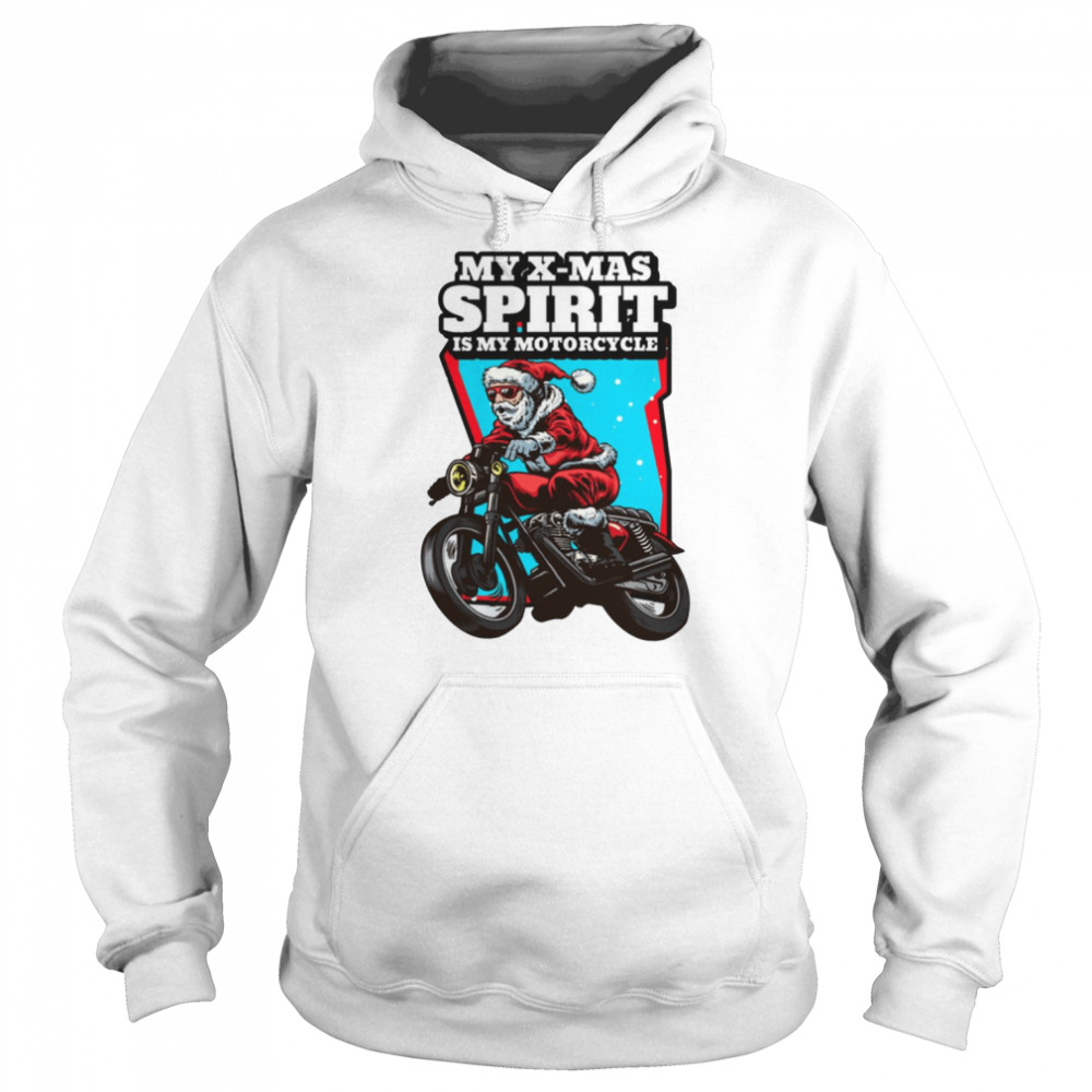 Santas Xmas Spirit Is His Motorcycle Santa Claus shirt Unisex Hoodie