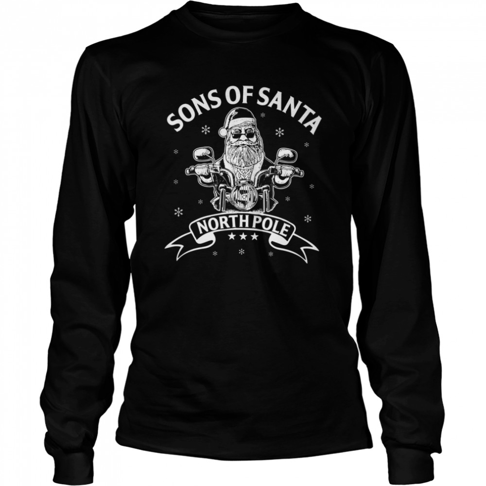 Sons Of Santa North Pole Santa Biker Christmas shirt Long Sleeved T-shirt