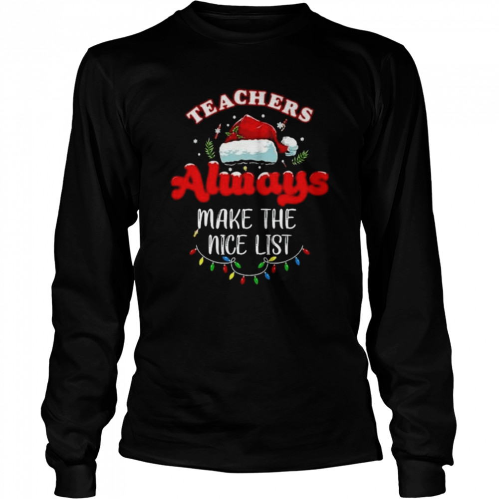 Teacher Always Make The Nice List Christmas 2022 Long Sleeved T-shirt