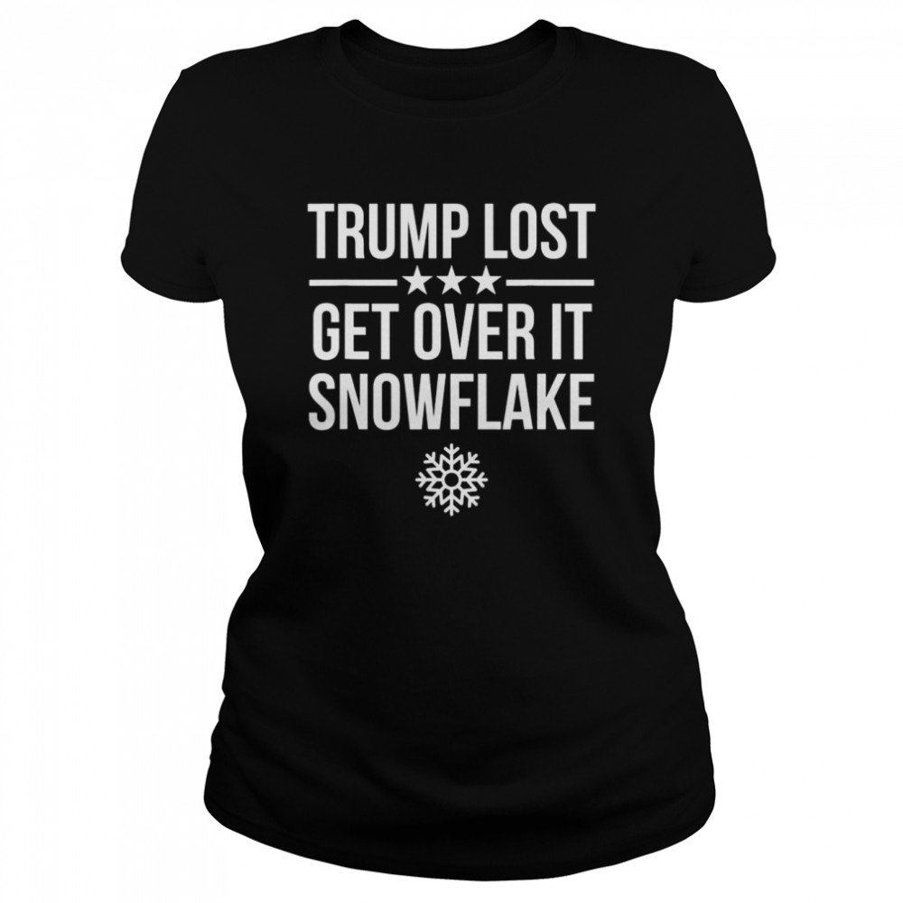 Trump Lost Get Over It Snowflake 2022 shirt Classic Women's T-shirt