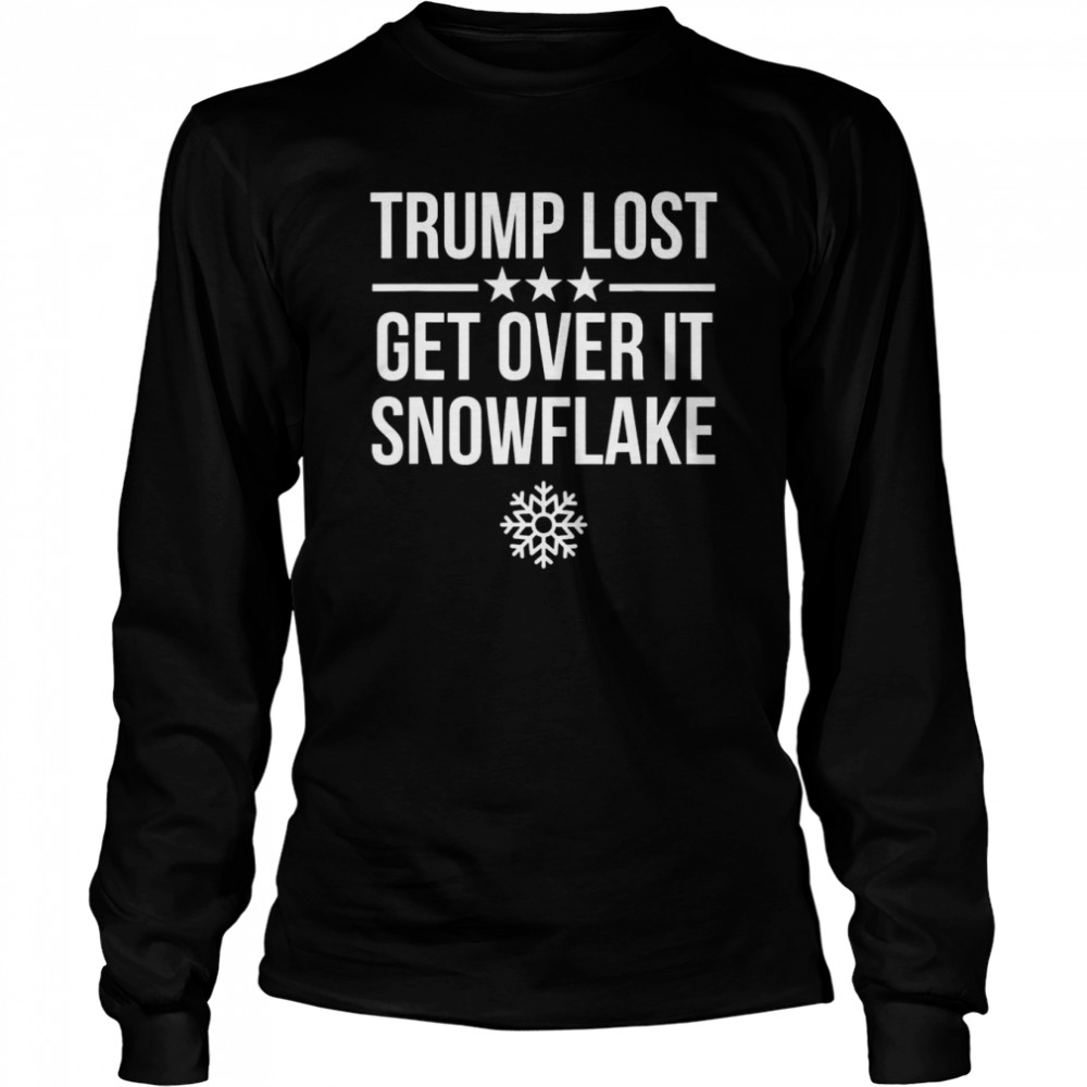 Trump Lost Get Over It Snowflake 2022 shirt Long Sleeved T-shirt