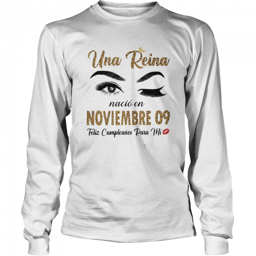 Una Reina Nació En Noviembre 09 Feliz Cumpleanos Para Mi Long Sleeved T-shirt