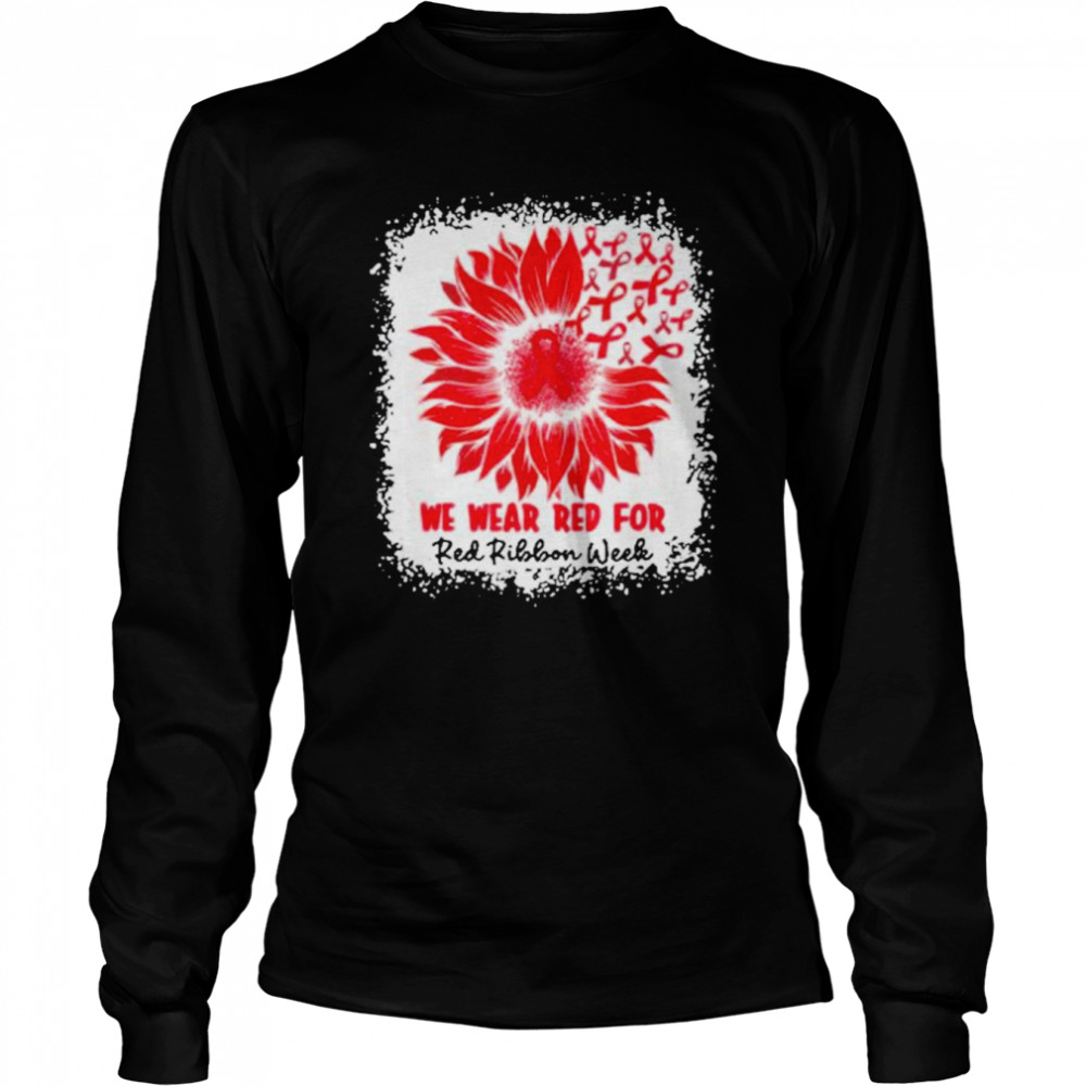 We Wear Red For Red Ribbon Week Awareness Month Sunflower Long Sleeved T-shirt