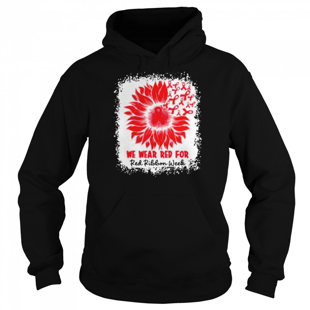 We Wear Red For Red Ribbon Week Awareness Month Sunflower Unisex Hoodie