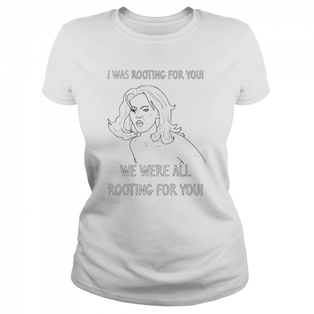 We Were All Rooting For You Tyra Banks shirt Classic Women's T-shirt