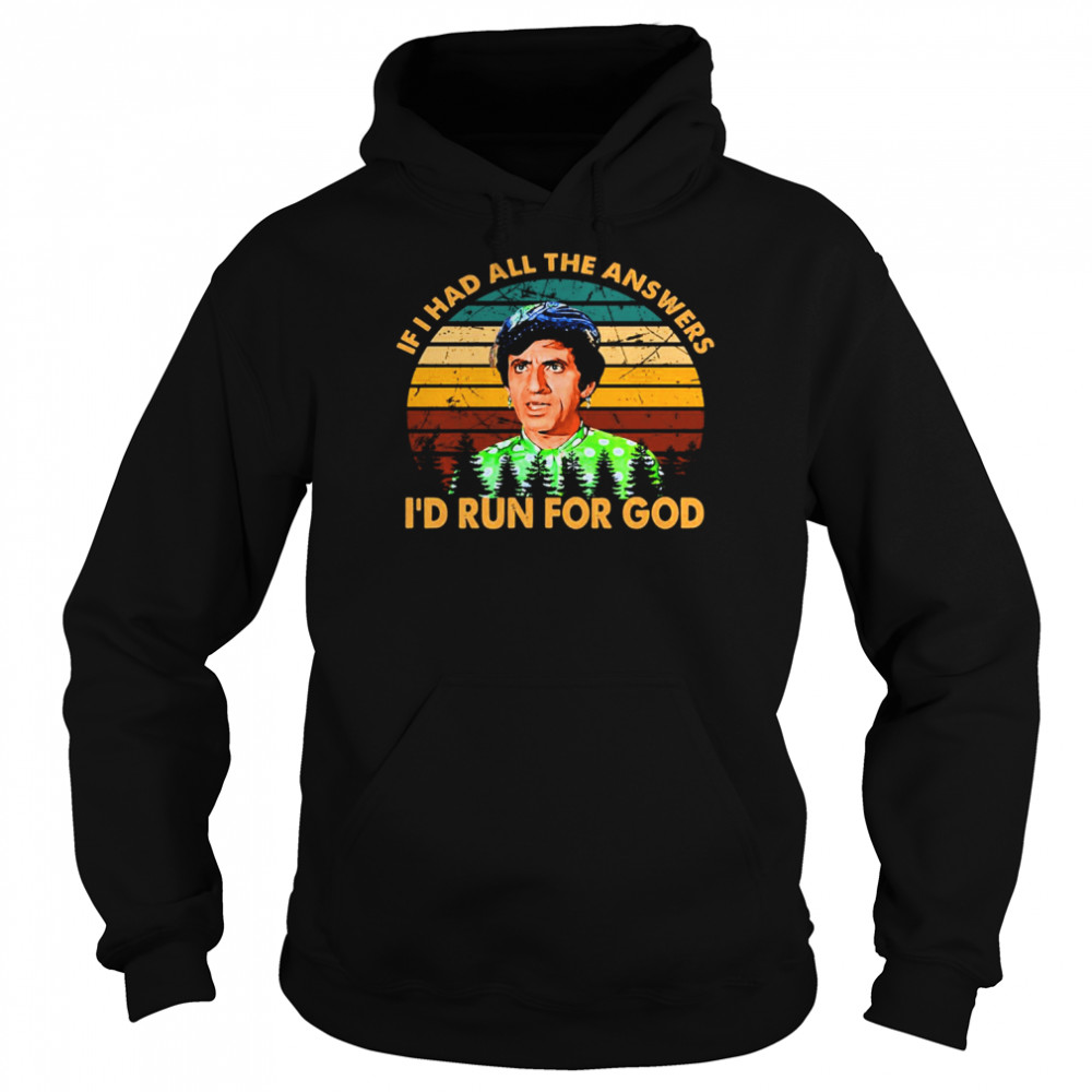 If Had All The Answers I’d Run For God MASH Series Drama Television shirt Unisex Hoodie