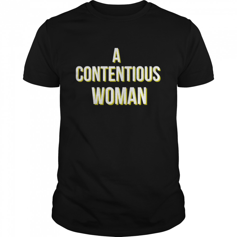 A contentious woman shirt Classic Men's T-shirt
