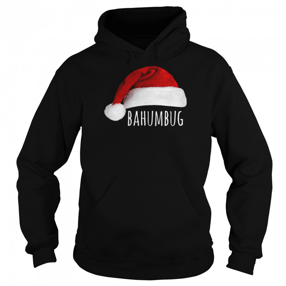 Bahumbug Santa Hat Scrooge Bah Humbug shirt Unisex Hoodie