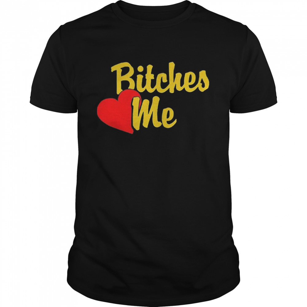 Bitches Love Me Classic Men's T-shirt