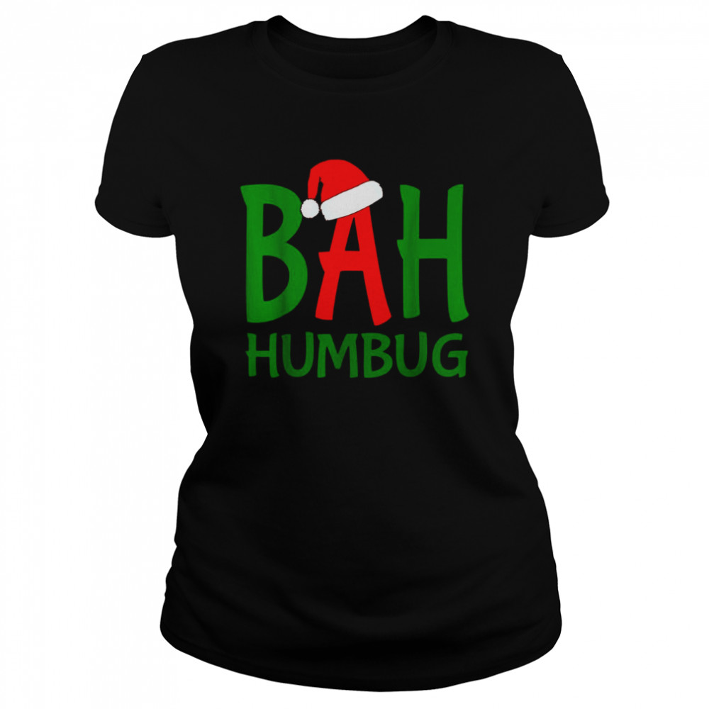 Christmas Green Typo Scrooge Bah Humbug shirt Classic Women's T-shirt