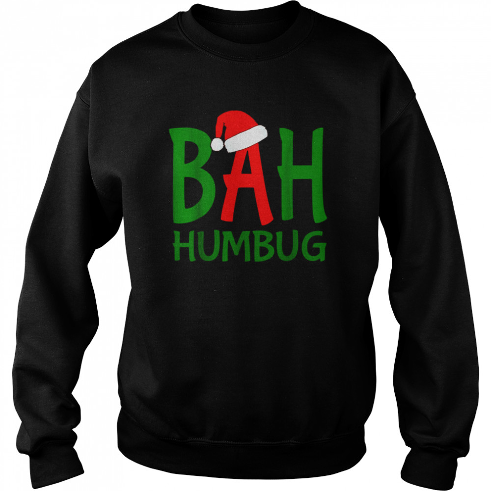 Christmas Green Typo Scrooge Bah Humbug shirt Unisex Sweatshirt