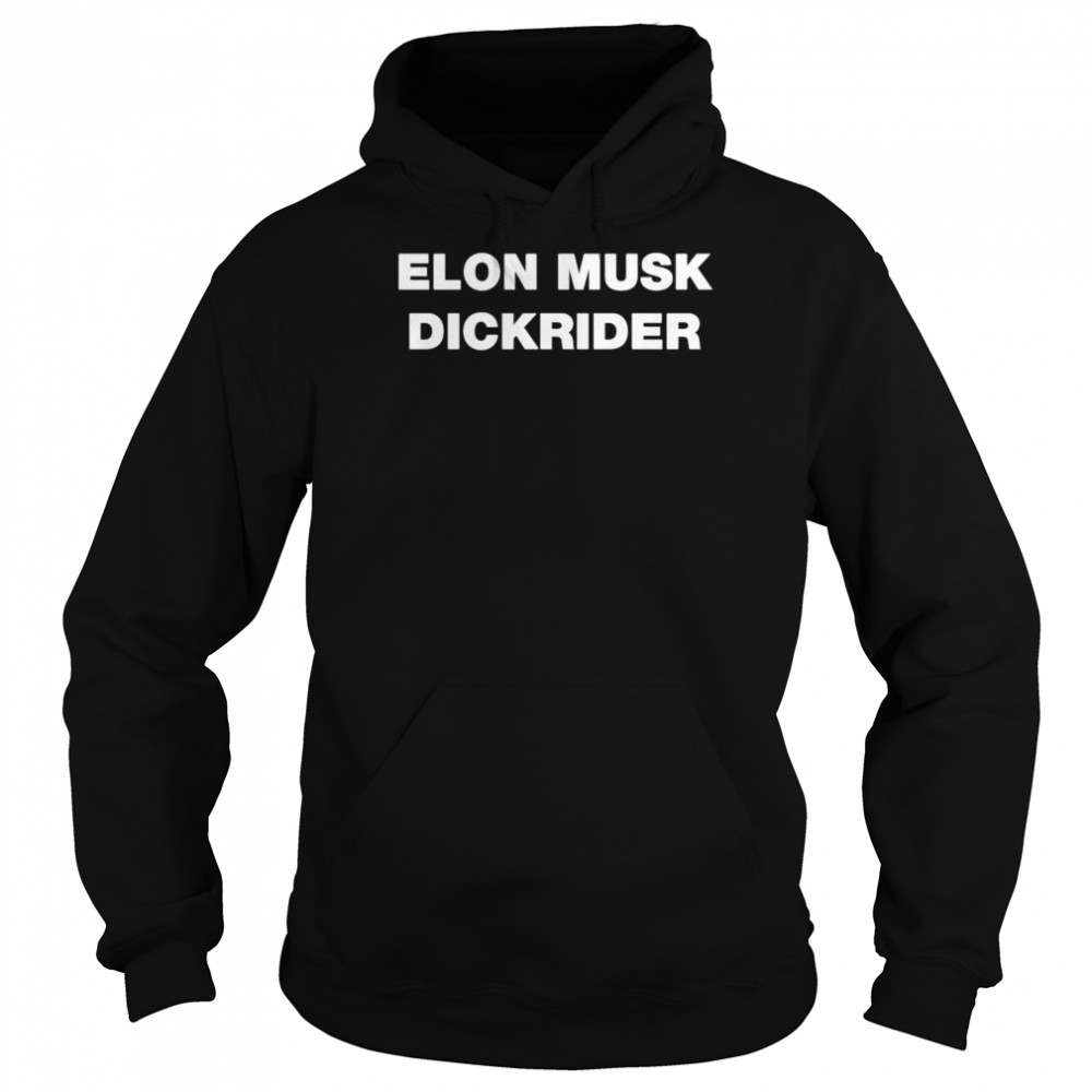 elon Musk Dickrider shirt Unisex Hoodie