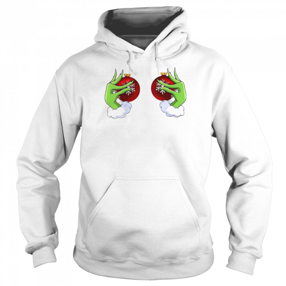 Grinch ornament Boob Christmas shirt Unisex Hoodie