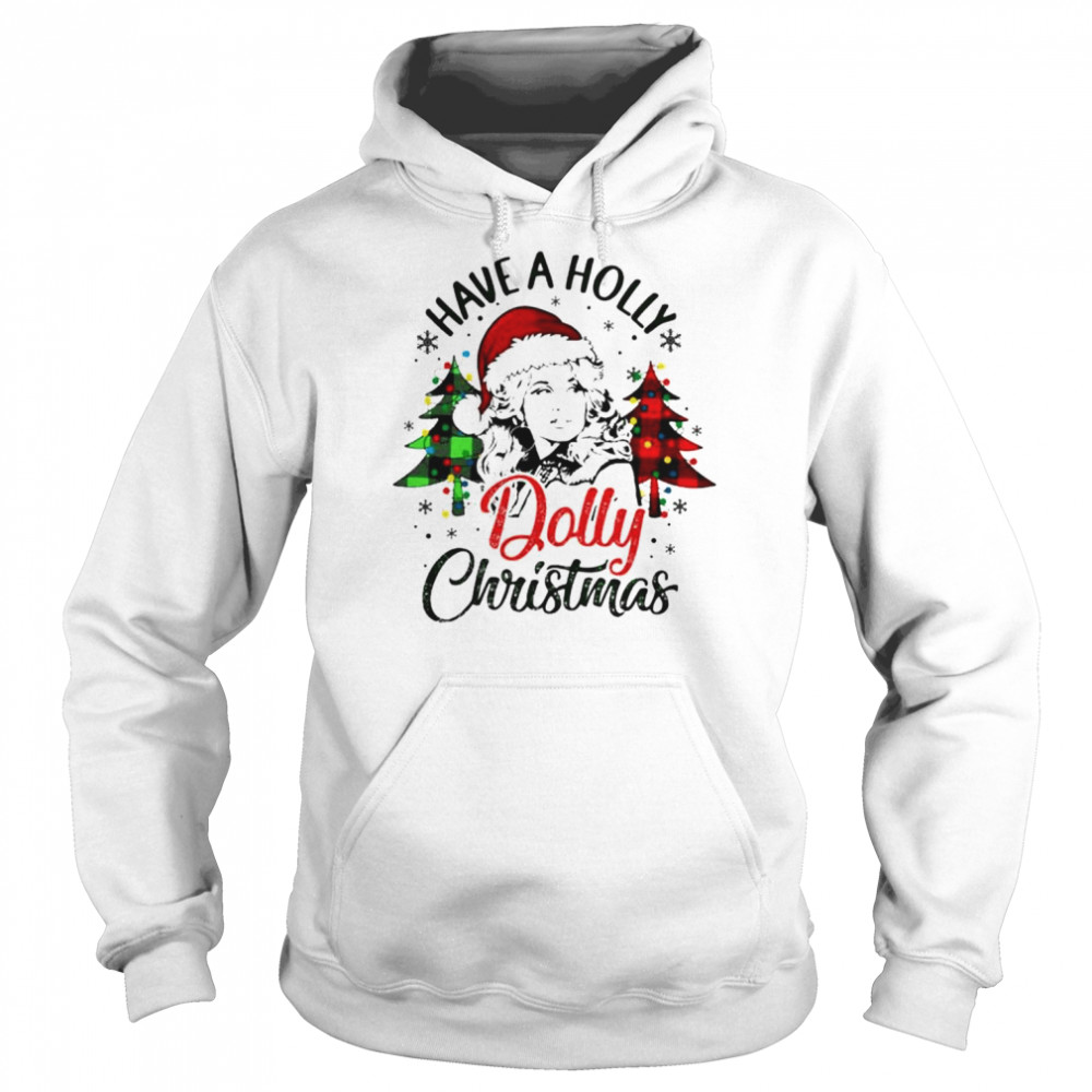 i have a holly dolly Christmas shirt Unisex Hoodie