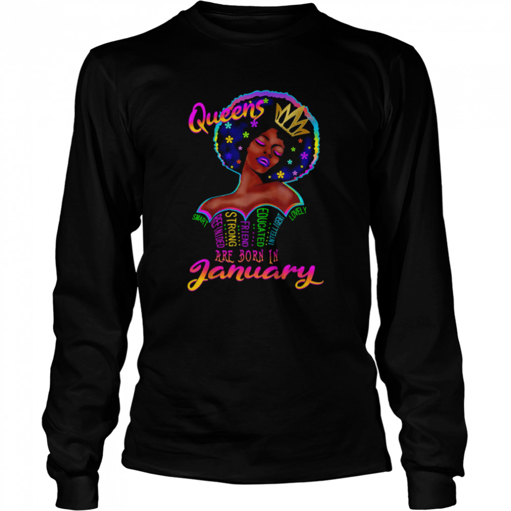 January Birthday Queens Are Born In January Black Women shirt Long Sleeved T-shirt