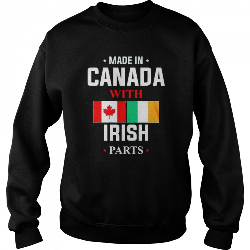 Made in Canada with Irish parts shirt Unisex Sweatshirt