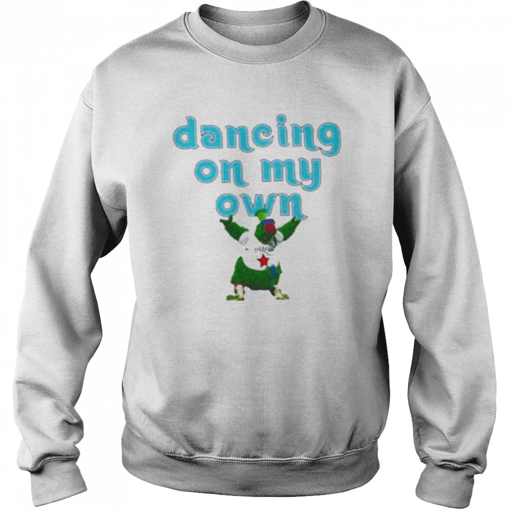 Mascots Phillies phanatic phillies dancing on my own double sided 2022 shirt Unisex Sweatshirt