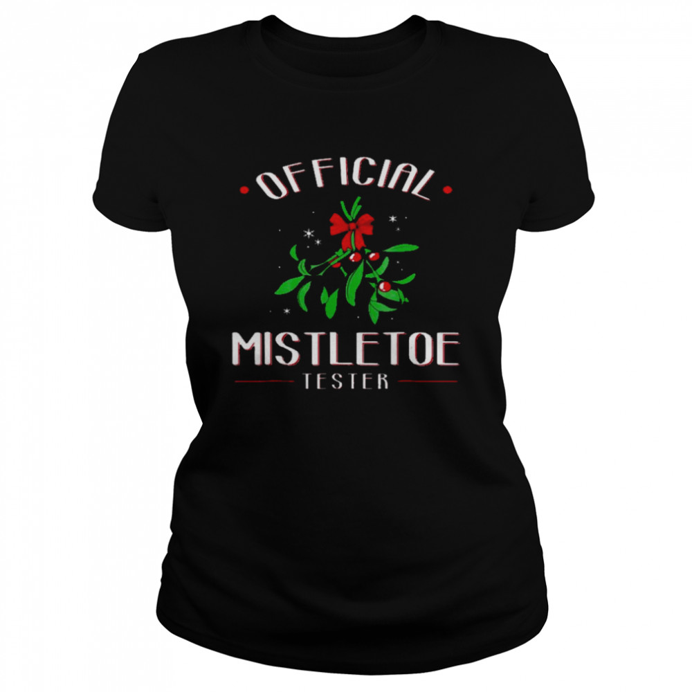 Official Mistletoe Tester Christmas shirt Classic Women's T-shirt