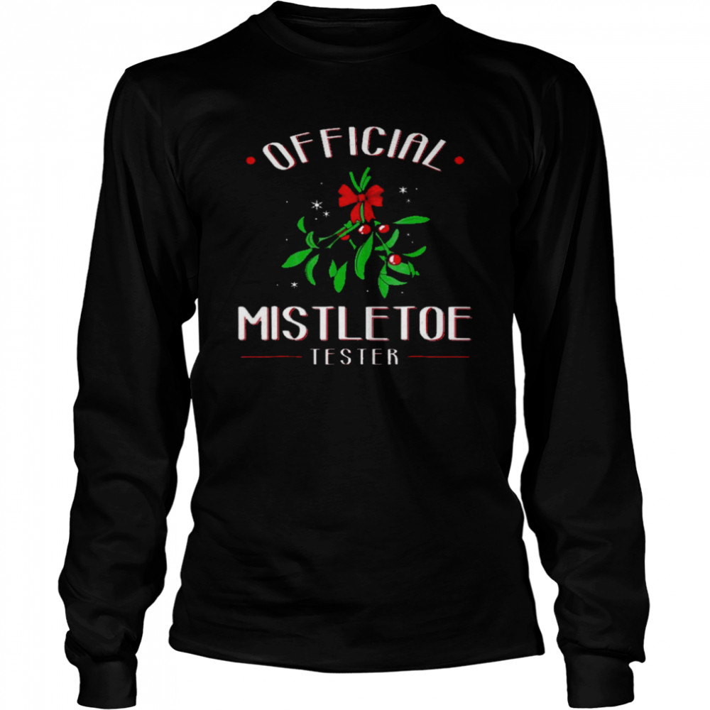 Official Mistletoe Tester Christmas shirt Long Sleeved T-shirt