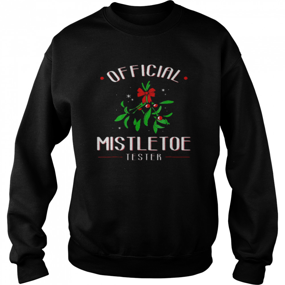 Official Mistletoe Tester Christmas shirt Unisex Sweatshirt